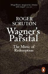 Wagner's Parsifal.paperback,By :Roger Scruton