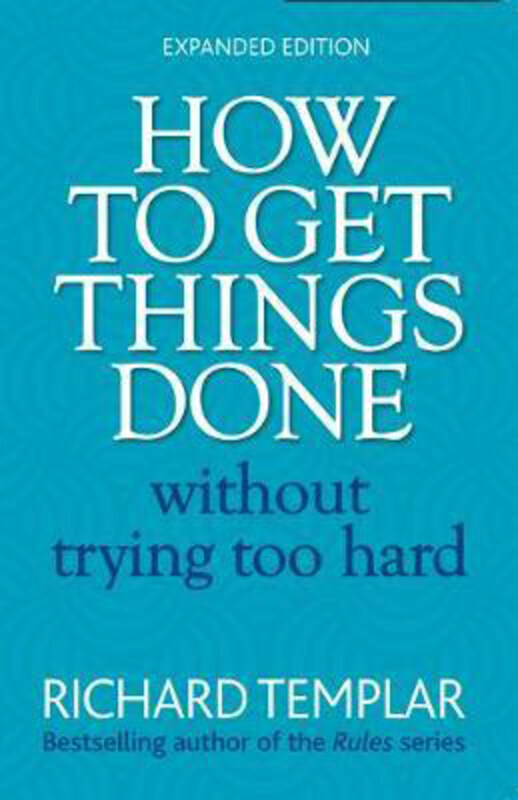 

How to Get Things Done Without Trying Too Hard 2e, Paperback Book, By: Richard Templar