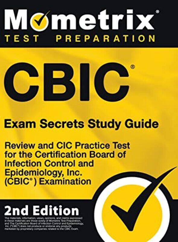 

Cbic Exam Secrets Study Guide Review And Cic Practice Test For The Certification Board Of Infectio By Mometrix Hardcover