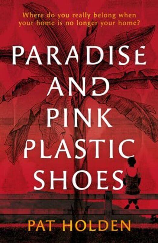 

Paradise and Pink Plastic Shoes by Pat Holden-Paperback