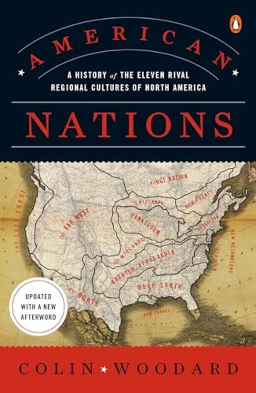 

American Nations A History Of The Eleven Rival Regional Cultures Of North America By Woodard, Colin - Paperback