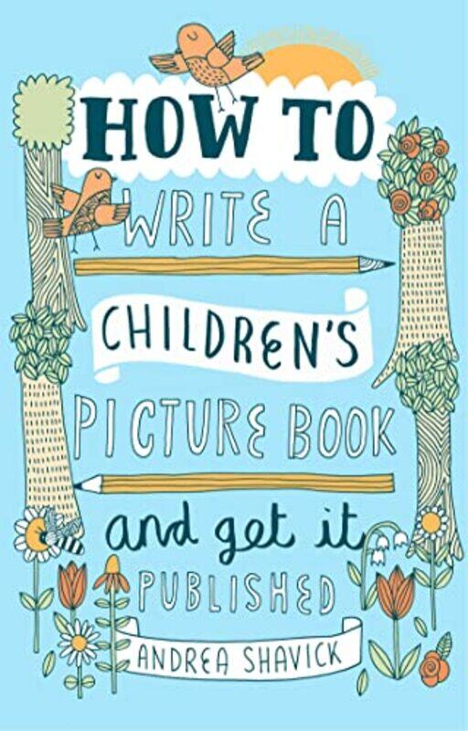 

How to Write a Childrens Picture Book and Get it Published 2nd Edition by Atossa Araxia Abrahamian-Paperback