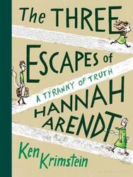 The Three Escapes of Hannah Arendt: A Tyranny of Truth,Hardcover,ByKrimstein, Ken
