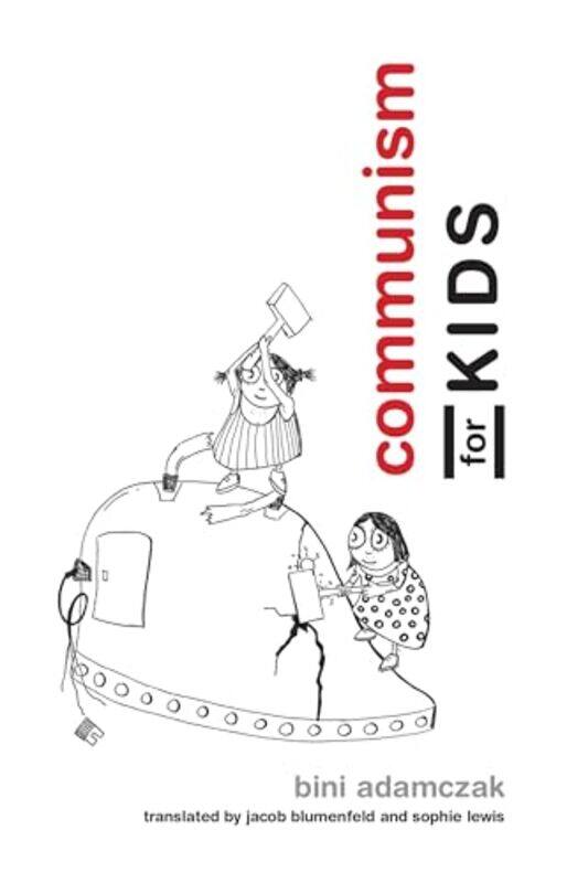 

Communism for Kids by Bini AdamczakJacob BlumenfeldSophie Lewis-Paperback