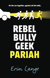 Rebel Bully Geek Pariah by Erin Lange-Paperback