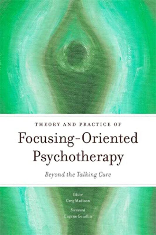 

Theory and Practice of FocusingOriented Psychotherapy by Isa Watson-Paperback
