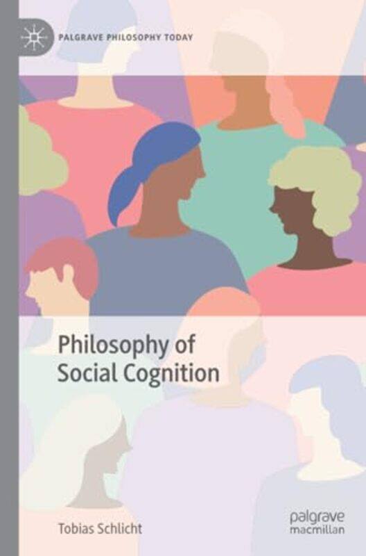 

Philosophy Of Social Cognition by Tobias Schlicht-Paperback