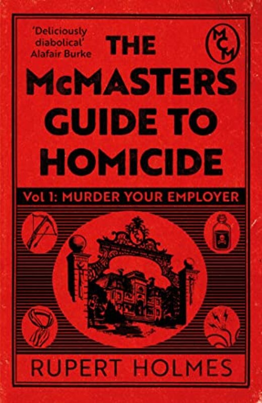Murder Your Employer The McMasters Guide to Homicide THE NEW YORK TIMES BESTSELLER by Holmes, Rupert Hardcover