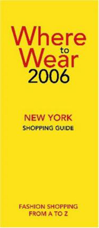 

Where to Wear New York 2006: Fashion Shopping Guide, Paperback Book, By: Jill Fairchild