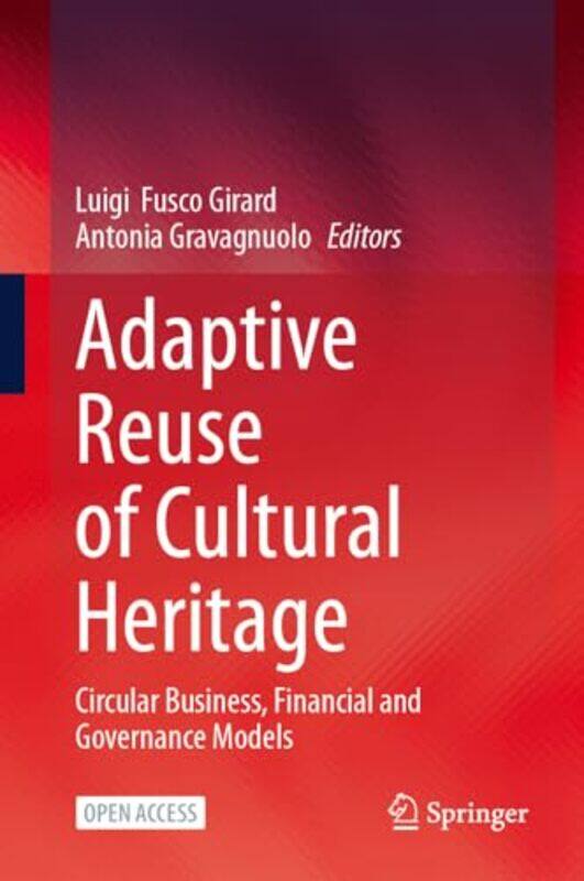 

Adaptive Reuse Of Cultural Heritage Circular Business Financial And Governance Models By Fusco Girard, Luigi - Gravagnuolo, Antonia Hardcover