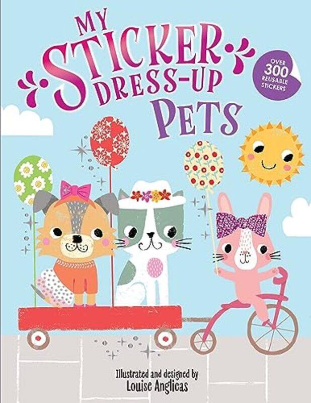 

My Sticker Dress Up Pets By Anglicas Louise - Paperback