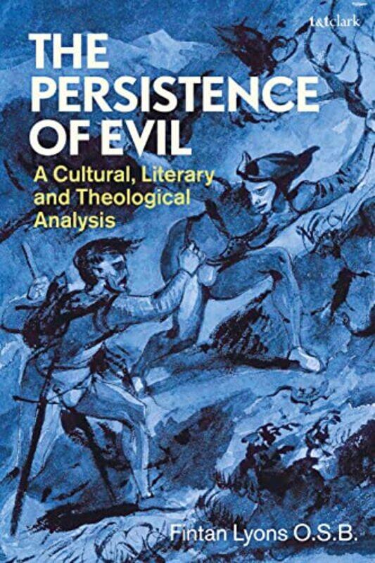 

The Persistence Of Evil by Revd Fintan (Glenstal Abbey, Ireland) Lyons OSB-Paperback