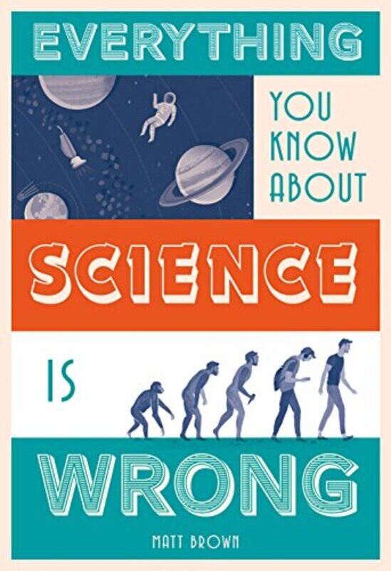 

Everything You Know About Science is Wrong by Matt Brown-Hardcover