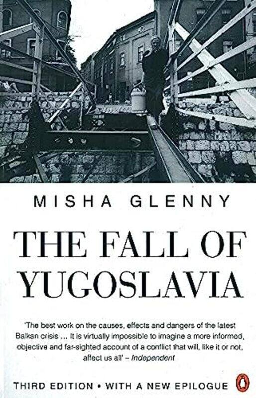 

The Fall of Yugoslavia: The Third Balkan War , Paperback by Misha Glenny