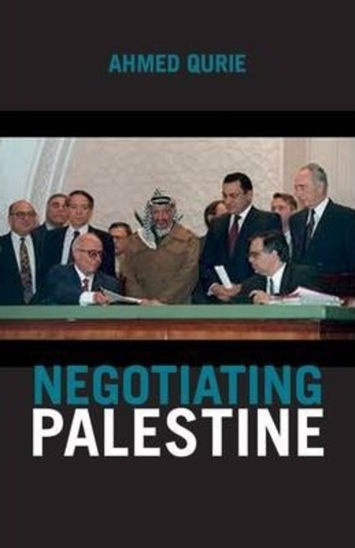 Peace Negotiations in Palestine: From the Second Intifada to the Roadmap, Hardcover Book, By: Ahmed Qurie