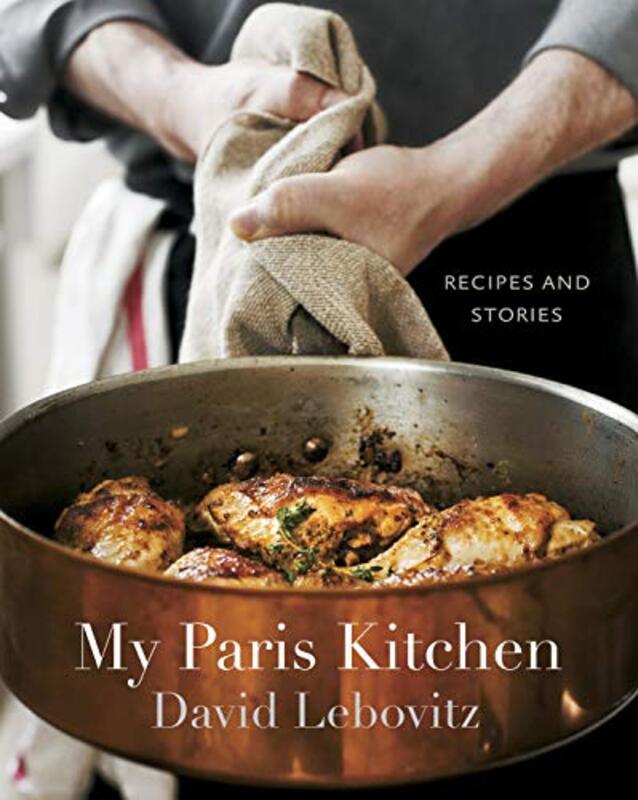 My Paris Kitchen: Recipes and Stories , Hardcover by David Lebovitz
