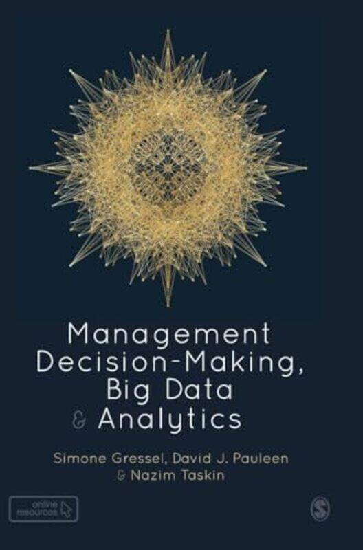 

Management DecisionMaking Big Data and Analytics by Simone GresselDavid PauleenNazim Taskin-Hardcover