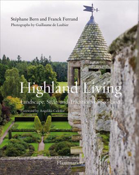 Highland Living: Landscape, Style, and Traditions of Scotland, Hardcover Book, By: Stephane Bern, Franck Ferrand