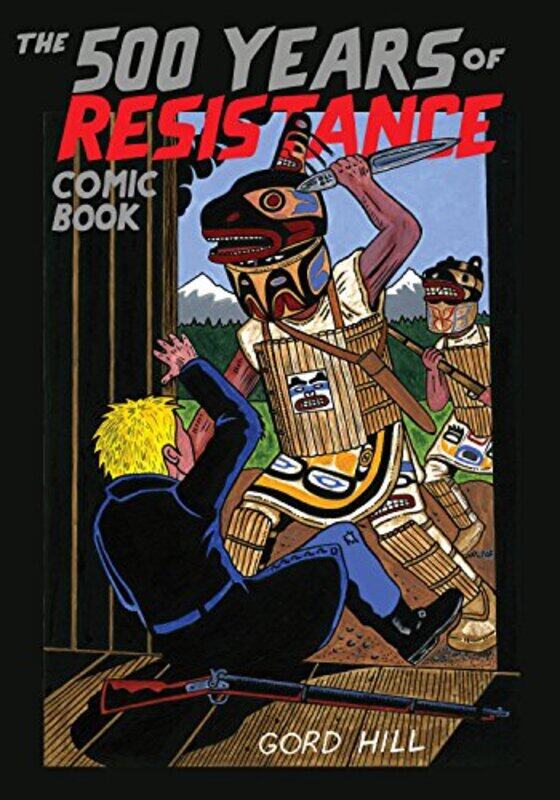 

500 Years of Resistance Comic Book by Gord Hill-Paperback