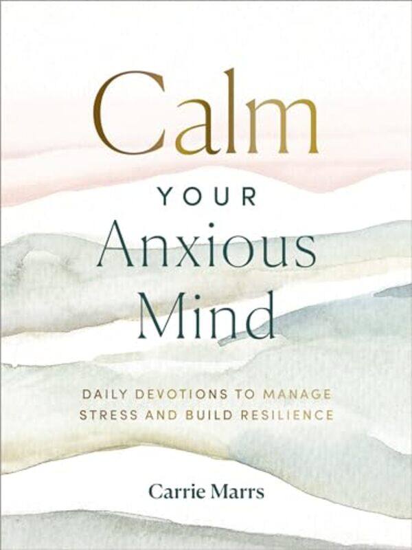 

Calm Your Anxious Mind by Carrie Marrs-Hardcover