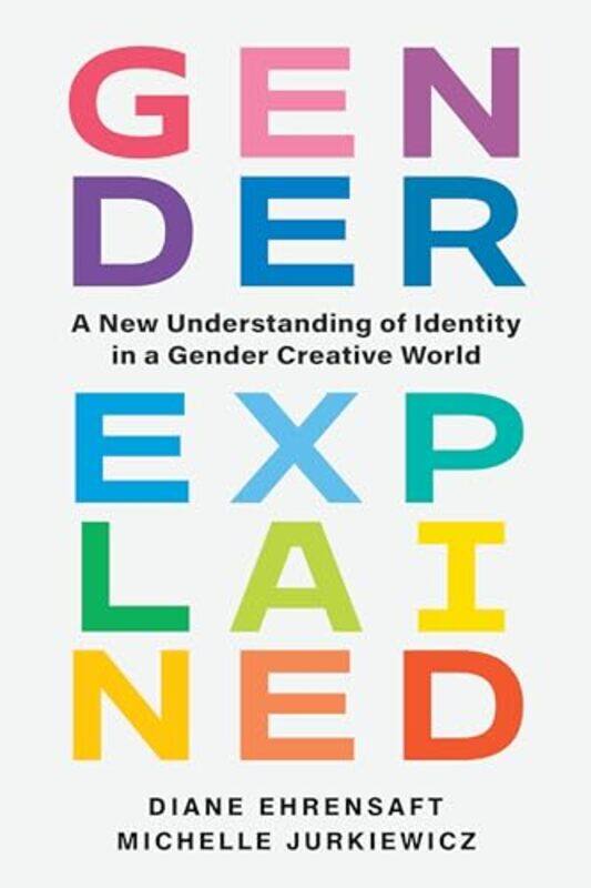 

Gender Explained by Dr Diane EhrensaftDr Michelle Jurkiewicz-Paperback
