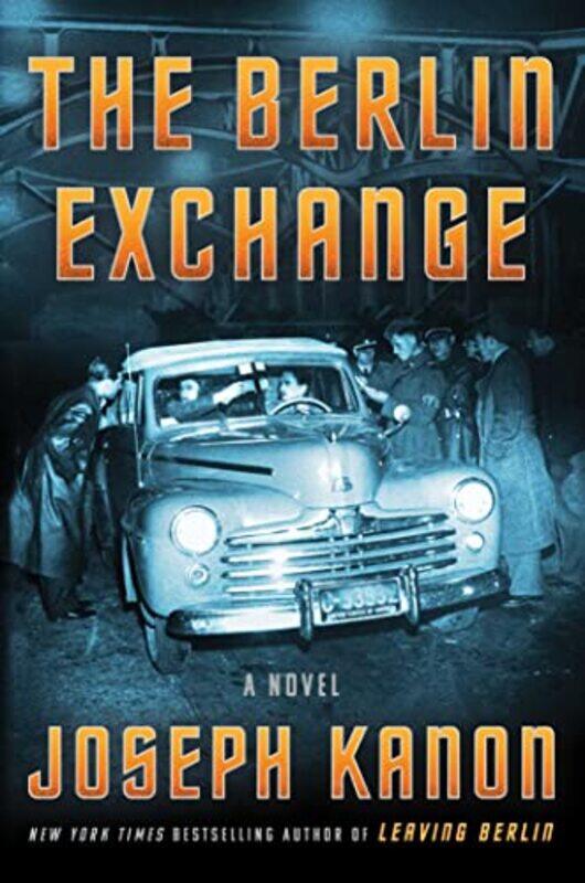 

The Berlin Exchange by Joseph Kanon-Hardcover