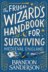 The Frugal Wizards Handbook for Surviving Medieval England by Brandon Sanderson-Paperback