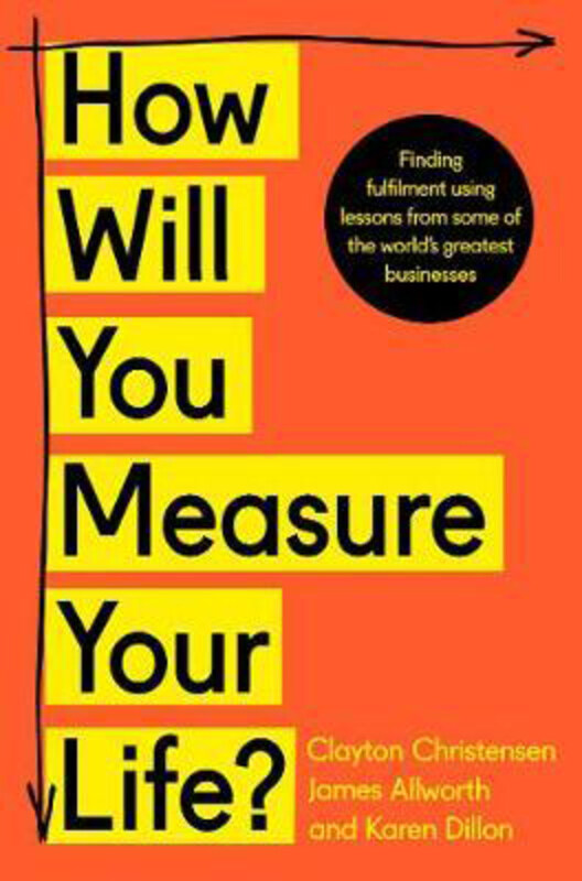 

How Will You Measure Your Life, Paperback Book, By: Clayton Christensen