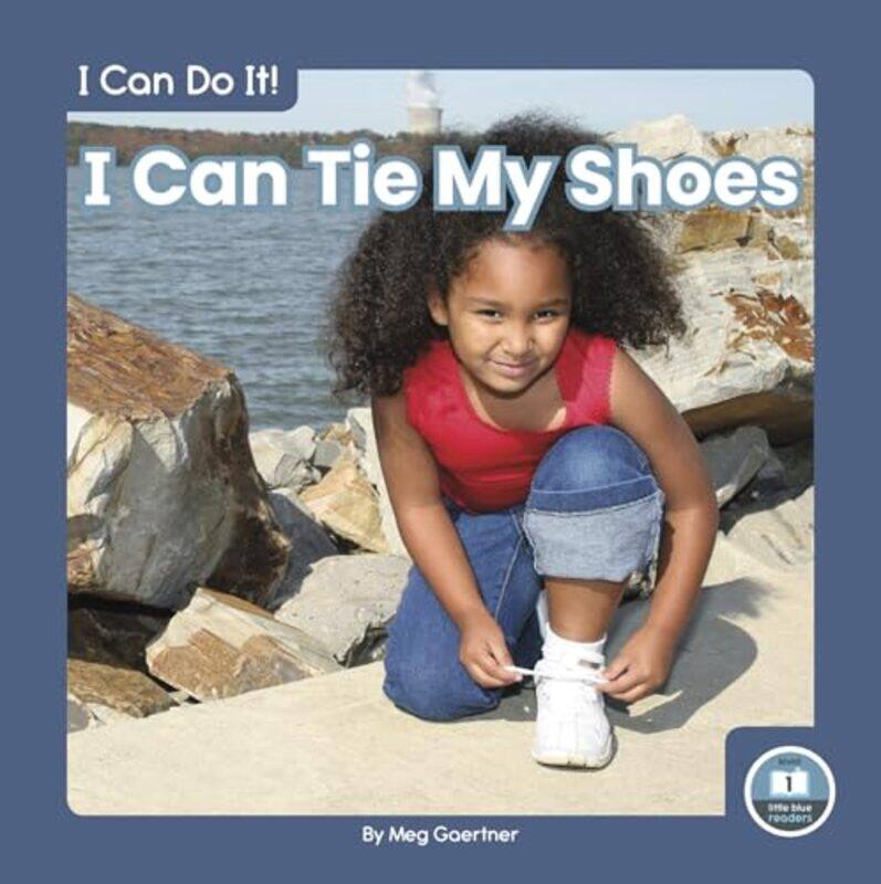 

I Can Do It! I Can Tie My Shoes by Pat ThomasLesley Harker-Hardcover