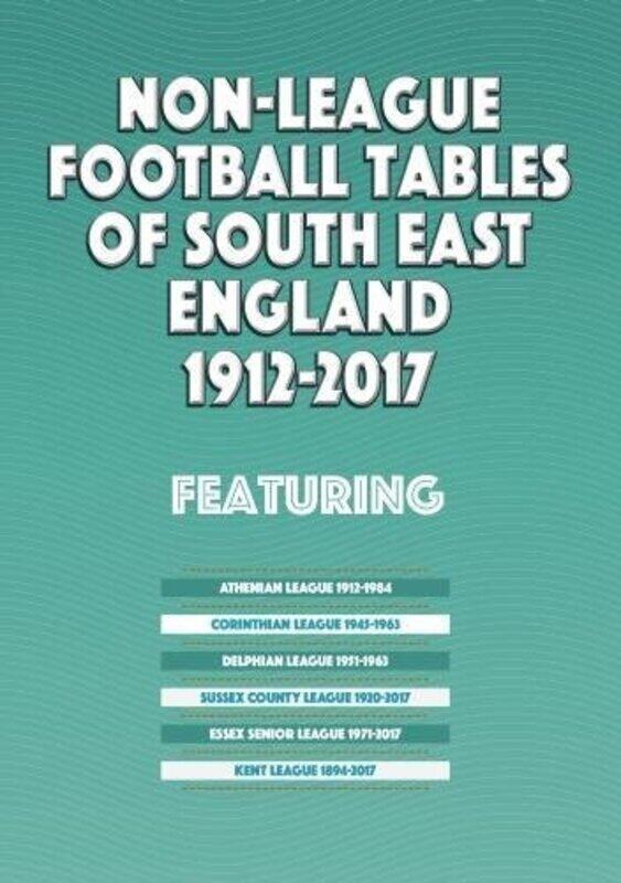 

NonLeague Football Tables of South East England 18942017 by Mick Blakeman-Paperback