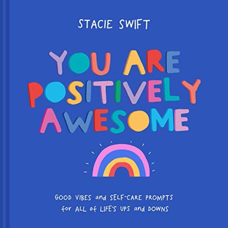 

You Are Positively Awesome by Stacie Swift-Hardcover