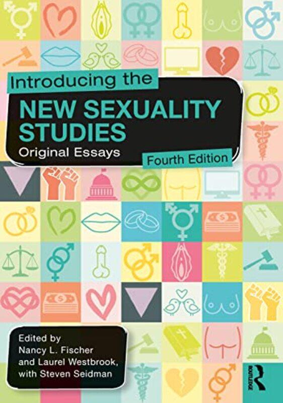 

Introducing the New Sexuality Studies by Nancy L Augsburg College, USA FischerLaurel Grand Valley State University, USA WestbrookSteven State Universi