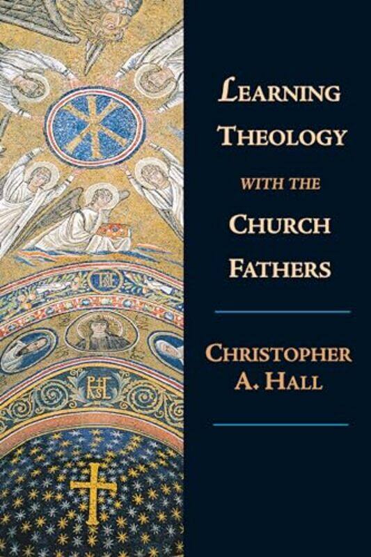 

Learning Theology With The Church Fathers by Christopher A Hall-Paperback