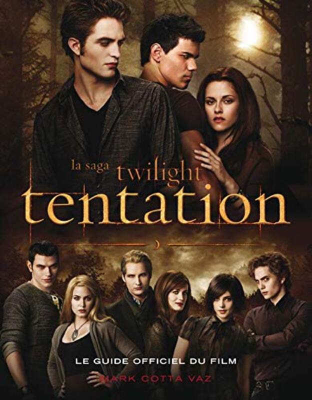 

La saga Twilight tentation : Le guide officiel du film, Paperback, By: Mark Cotta Vaz