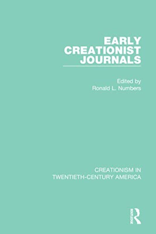 

Early Creationist Journals by Ronald L Numbers-Hardcover