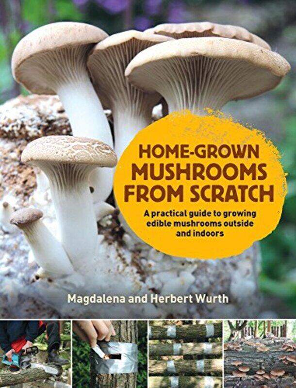 

HomeGrown Mushrooms from Scratch by Magdalena Wurth-Hardcover