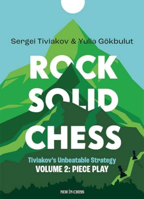 

Rock Solid Chess Piece Play By Tiviakov Sergei - Goekbulut Yulia - Paperback