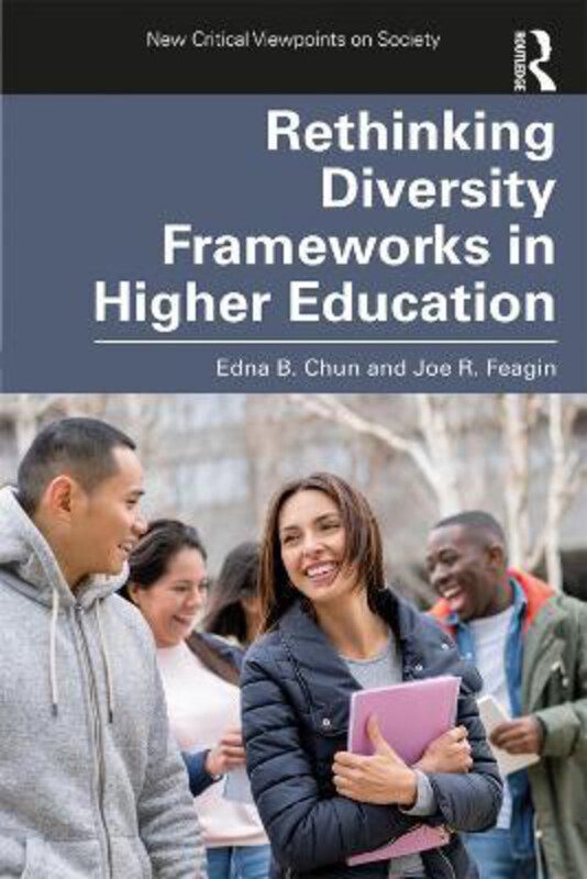 

Rethinking Diversity Frameworks in Higher Education, Paperback Book, By: Edna B. Chun