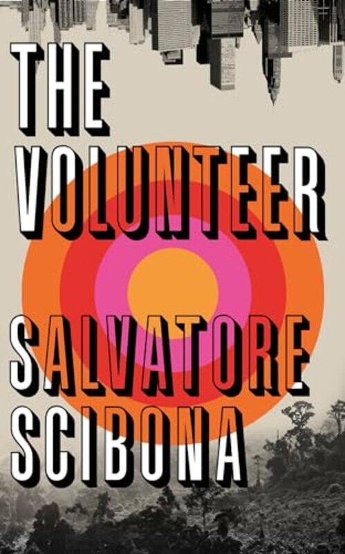 

The Volunteer by Salvatore Scibona-Hardcover