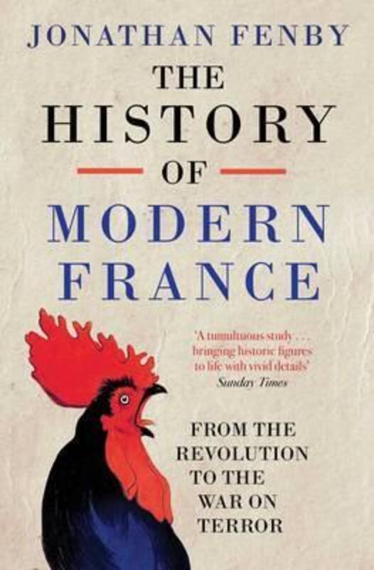 The History of Modern France: From the Revolution to the War with Terror.paperback,By :Jonathan Fenby