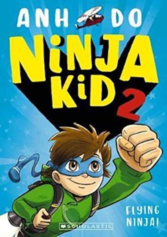 

Ninja Kid 2 Flying Ninja by Anh Do-Paperback