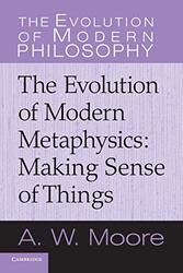 The Evolution of Modern Metaphysics by A W University of Oxford Moore-Paperback