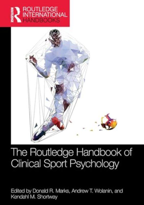 

The Routledge Handbook Of Clinical Sport Psychology by Donald R MarksAndrew T WolaninKendahl M Shortway-Paperback