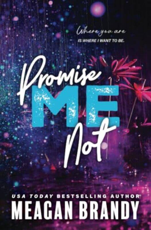 

Promise Me Not, Paperback by Brandy, Meagan