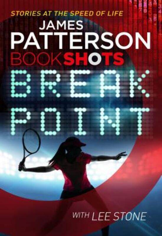 

Break Point: BookShots.paperback,By :James Patterson