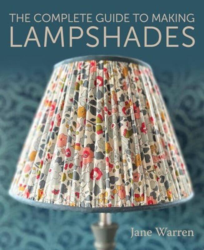 

The Complete Guide To Making Lampshades By Warren, Jane - Paperback