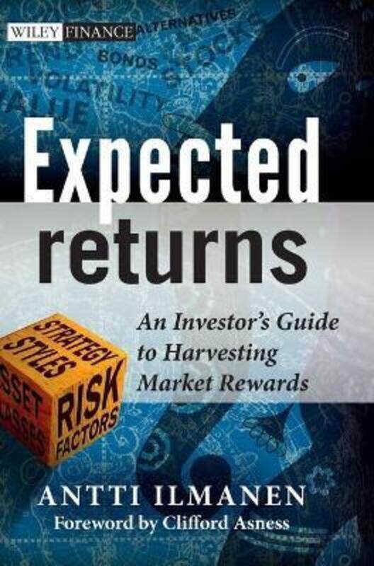 

Expected Returns - An Investor's Guide to Harvesting Market Rewards,Hardcover,ByIlmanen