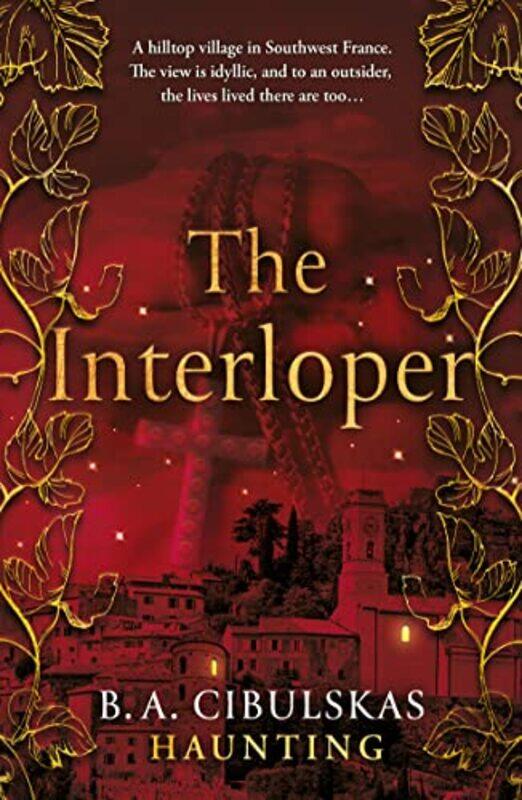 

The Interloper by B A Cibulskas-Paperback