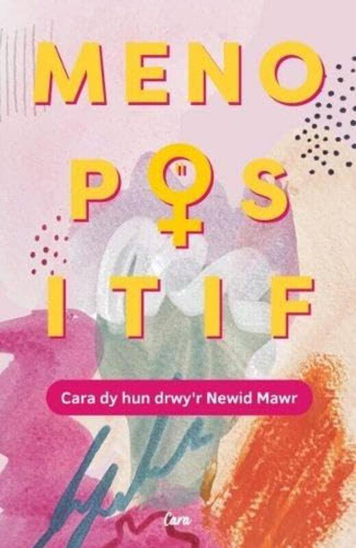 

Menopositif Cara Dy Hun Drwyr Newid Mawr by Cylchgrawn Cara-Paperback