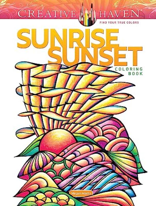 

Creative Haven Sunrise Sunset Coloring Book By Adatto, Miryam - Paperback